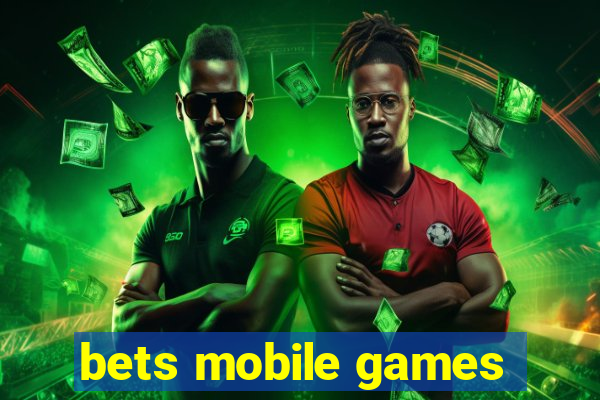 bets mobile games